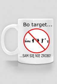 Bo target sam się nie zrobi