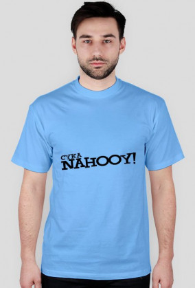 Cyka Nahooy!