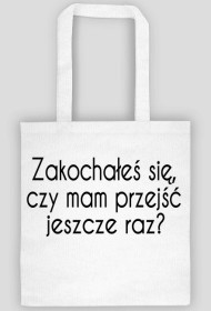 Letter bag, biała - Zakochałeś się, czy mam przejść jeszcze raz?
