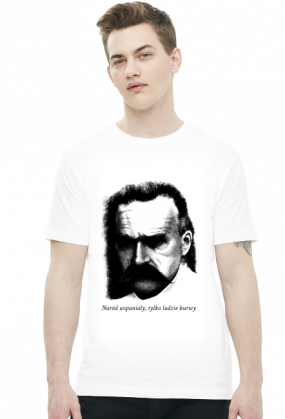 Koszulka Józef Piłsudski - Naród wspaniały tylko ludzie kurwy