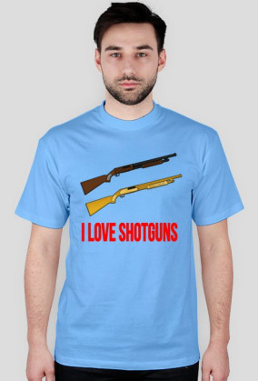 I LOVE SHOTGUNS