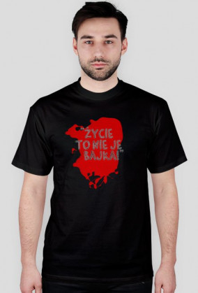 Życie To Nie Je Bajka - T-shirt