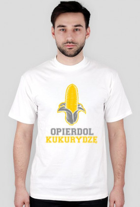 koszulka Opierdol kukurydzę