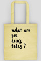 What are you doing today ?