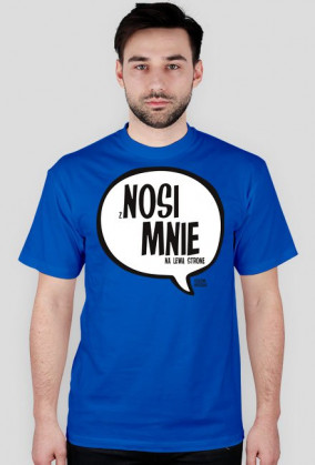 zNOSI MNIE na lewą stronę - Szalone Koszulki