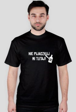 Koszulka NIE PIJACZKUJ MI TUTAJ Czarna Męska