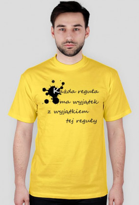 koszulka męska (różne kolory): KAŻDA REGUŁA MA WYJĄTEK