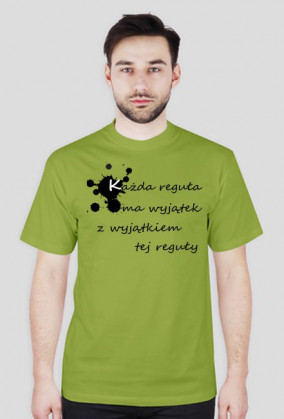 koszulka męska (różne kolory): KAŻDA REGUŁA MA WYJĄTEK