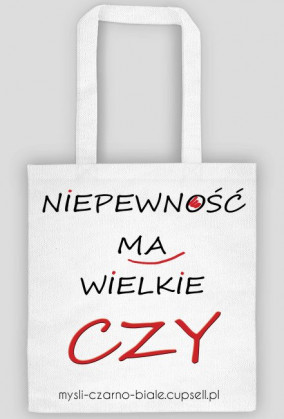 torba (beżowa i biała): NIEPEWNOŚĆ MA WIELKIE CZY