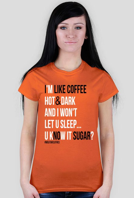 I like coffee & no sugar