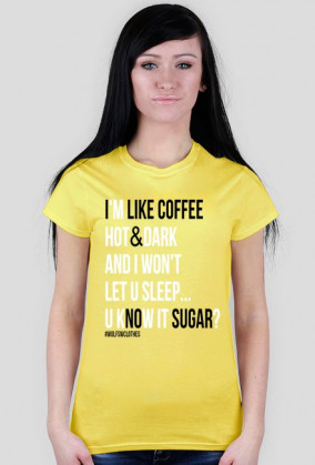 I like coffee & no sugar