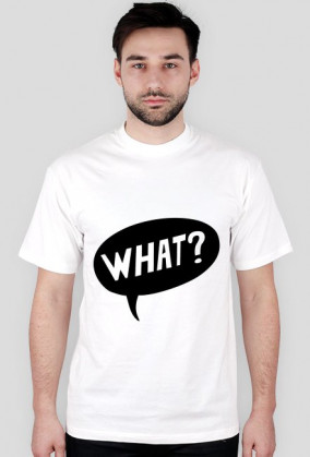 T-shirt what?