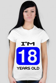 T-shirt I'm 18 years old