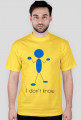 T-shirt I don't know