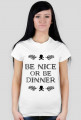 Be Nice or Be Dinner - Hannibal T-Shirt