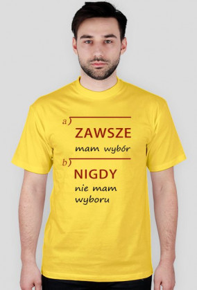 koszulka meska (jasne kolory): ZAWSZE MAM WYBÓR