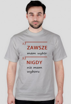 koszulka meska (jasne kolory): ZAWSZE MAM WYBÓR