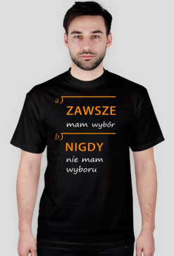 koszulka męska czarna: ZAWSZE MAM WYBÓR