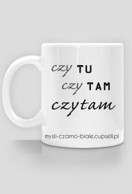 kubek: CZY TU CZY TAM CZYTAM