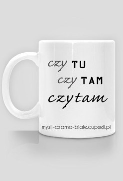 kubek: CZY TU CZY TAM CZYTAM