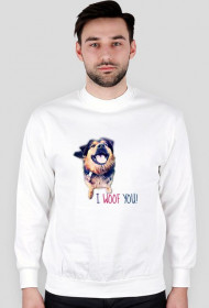 Bluza - I WOOF YOU!