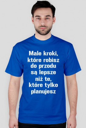 Małe kroki są lepsze
