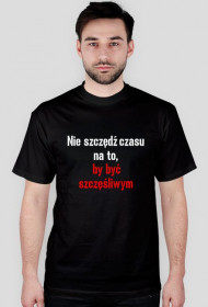 Nie szczędź czasu, by być szczęśliwym