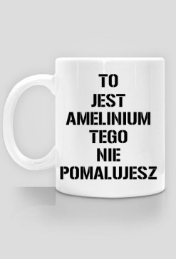 TO JEST AMELINIUM TEGO NIE POMALUJESZ
