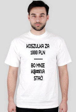 Koszulka tylko dla bogaczy.