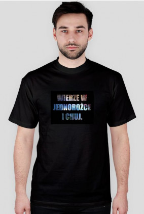 Koszulka męska Wierzę w jednorożce i ch*j