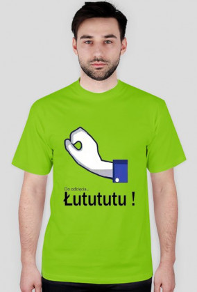 T-shirt "Do odcięcia Łutututu" męski