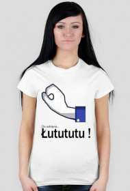 T-shirt "Do odcięcia Łutututu" damski