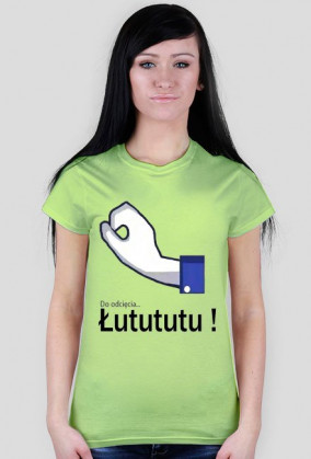 T-shirt "Do odcięcia Łutututu" damski