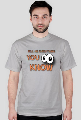 Tell me everything you know - Man