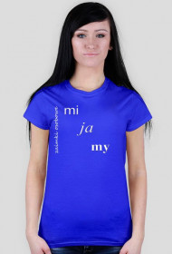 koszulka damska (różne kolory): MI JA MY