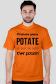 Potatoes gonna POTATE