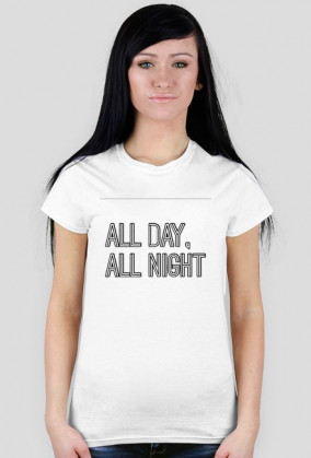 Koszulka "All Day, All Night"