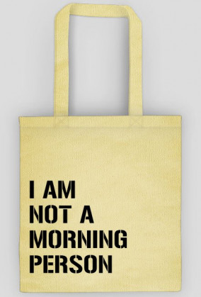 Torba bawełniana eko I AM NOT A MORNING PERSON