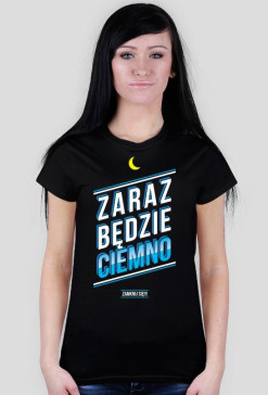 ZARAZ BĘDZIE CIEMNO