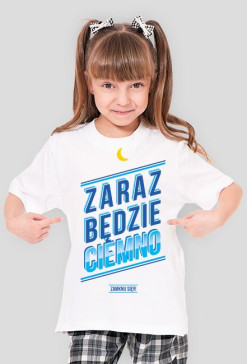 ZARAZ BĘDZIE CIEMNO