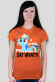 T-shirt damski SAY WHAT?!  MyLittlePony kucyki by PrincessStyle