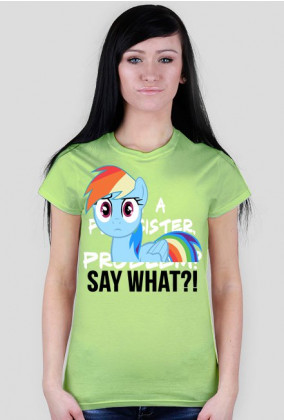 T-shirt damski SAY WHAT?!  MyLittlePony kucyki by PrincessStyle
