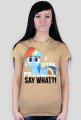 T-shirt damski SAY WHAT?!  MyLittlePony kucyki by PrincessStyle