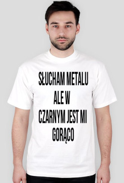 Słucham Metalu Mężczyzna