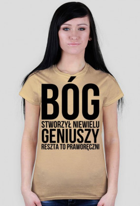 Bóg stworzył niewielu geniuszy, reszta to praworęczni