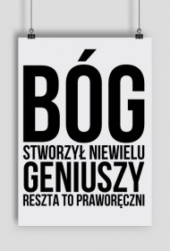 Plakat z napisem "Bóg stworzył niewielu geniuszy, reszta to praworęczni"