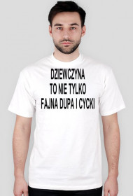 DZIEWCZYNA TO NIE TYLKO FAJNA DUPA I CYCKI BIAŁA
