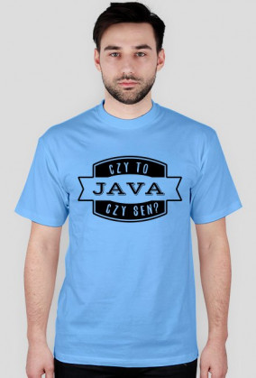 Koszulka "Czy to java czy sen?" czarny napis