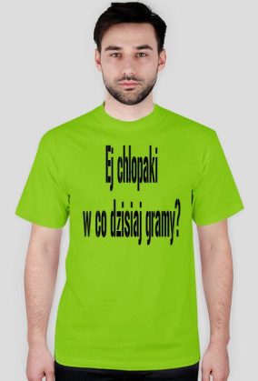 ?co dzisaj gramy?
