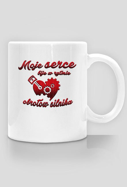 Moje serce bije w rytmie obrotów silnika - kubek
